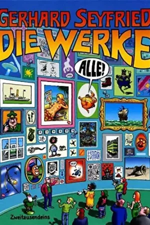 Die Werke. Alle!: Samtliche Cartoons, Illustrationen, Poster und Gemalde sowie Skizzen und Entwurfe’