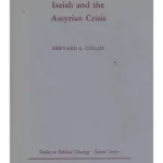Isaiah and the Assyrian Crisis (Study in Bible Theology)