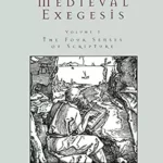Medieval Exegesis: The Four Senses of Scripture – Vol. 1: v.1 (Ressourcement: Retrieval & Renewal in Catholic Thought S.)