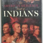 The American Heritage Book Of Indians