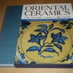 The World’s Great Collections Oriental Ceramics: The Metropolitan Museum of Art, New York: 011