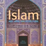 Islam: Art and Architecture (Art & Architecture)