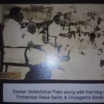 Sardar Vallabhbhai Patel along with first King of Porbandar Rana Sahi & Dhangadra Sahib