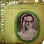 Enchanting Hour with Hemant Kumar